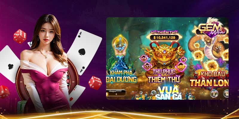 Bắn cá Gemwin chơi siêu cuốn