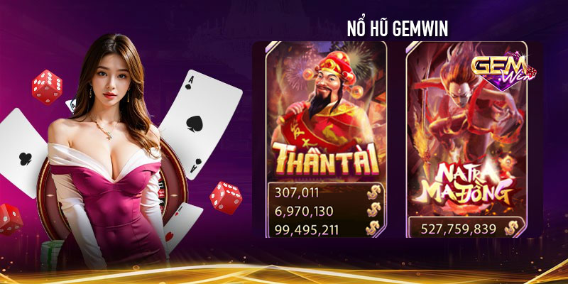 Nổ hũ Gemwin – Quay là nổ, rinh tiền khủng về túi